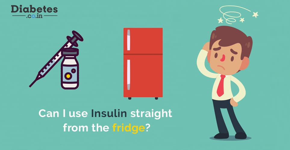 Can I use Insulin straight from the Fridge?
