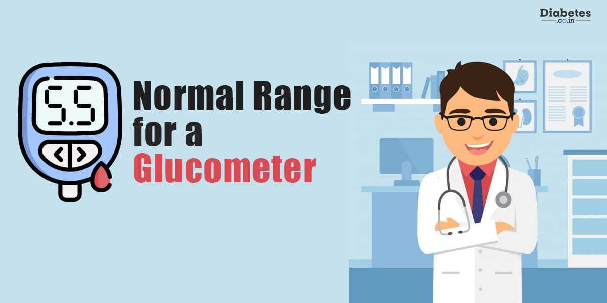 What is the Normal Range for a Glucometer?