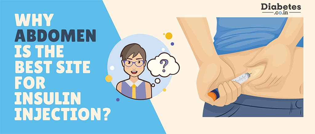 Why Abdomen is the Best Site for Insulin Injection?