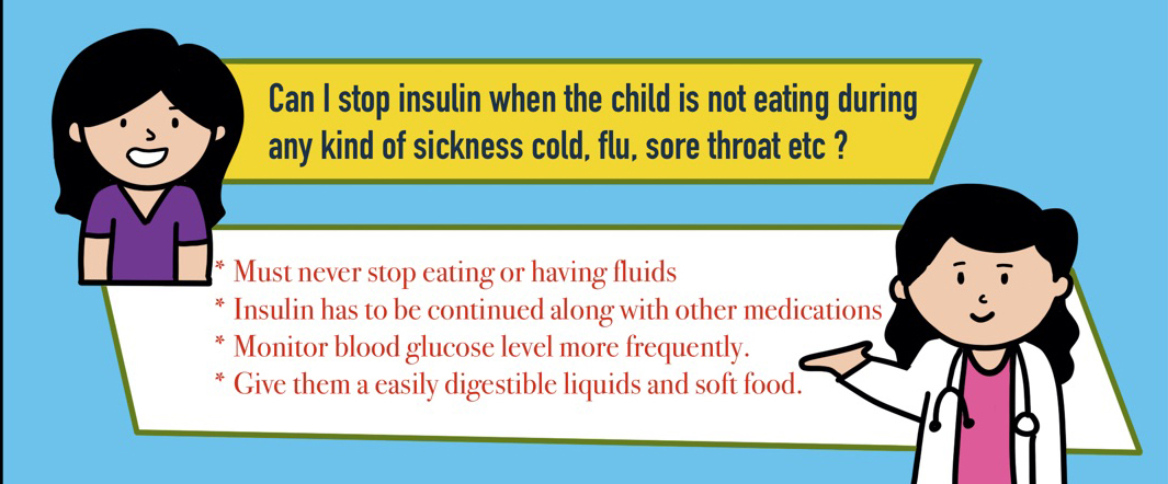 can I stop insulin when the child is not eating during any kind of sickness cold flu sore throat
